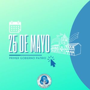 25 de Mayo: Primer Gobierno Patrio