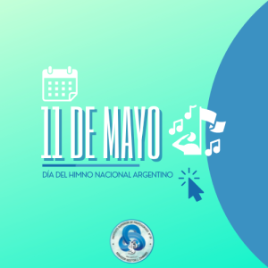 11 DE MAYO: Día del Himno Nacional Argentino