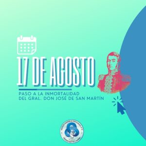 17 de agosto: Paso a la inmortalidad del Gral. Don José de San Martín